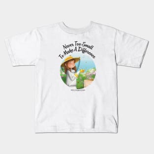 Never Too Small To Make A Difference Kids T-Shirt